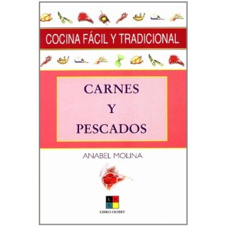 COCINA FÁCIL Y TRADICIONAL. Carnes y Pescados
